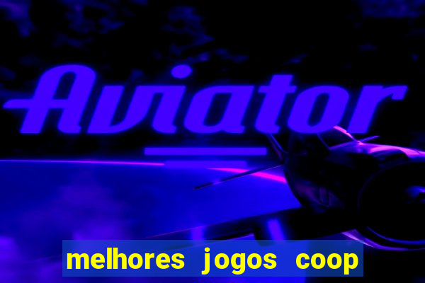 melhores jogos coop local pc